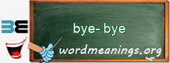 WordMeaning blackboard for bye-bye